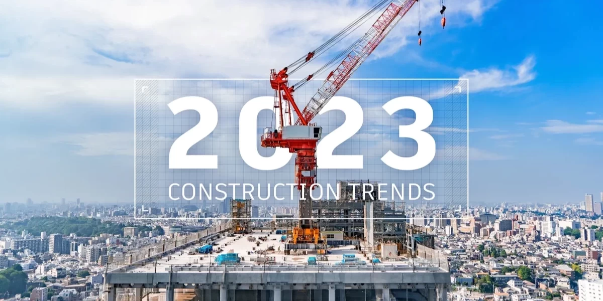 2023 Construction Trends: 23+ Experts Share Insight